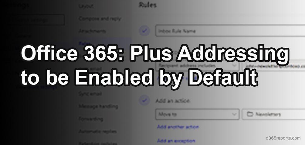Office 365: Plus Addressing to be Enabled for All Exchange Online Users  